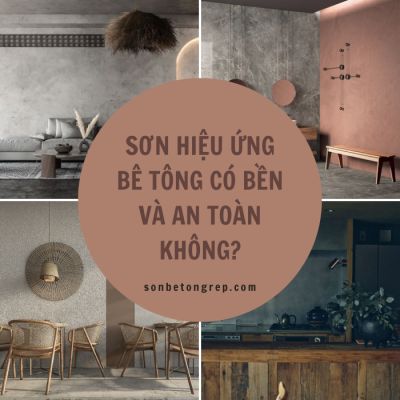 SƠN HIỆU ỨNG BÊ TÔNG LÀ GÌ? VẬT LIỆU NÀY CÓ BỀN VÀ AN TOÀN KHÔNG ?